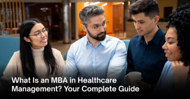 What Is an MBA in Healthcare Management? Your Complete Guide